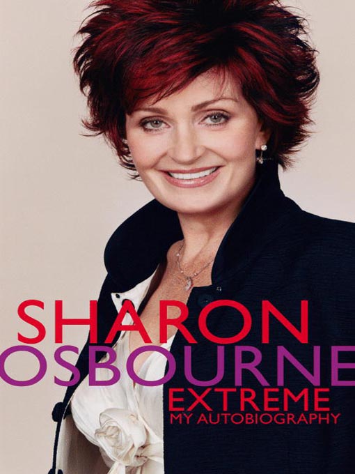 Title details for Sharon Osbourne Extreme by Sharon Osbourne - Wait list